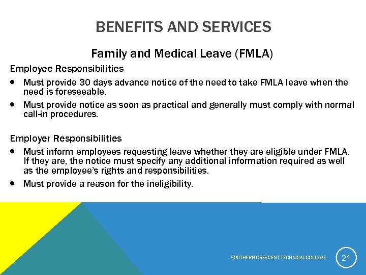 BENEFITS AND SERVICES Family and Medical Leave (FMLA) Employee Responsibilities Must provide 30 days