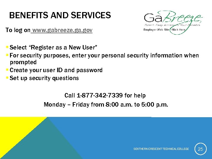 BENEFITS AND SERVICES To log on www. gabreeze. ga. gov § Select “Register as