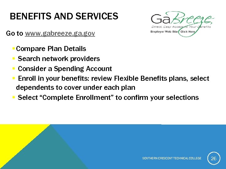 BENEFITS AND SERVICES Go to www. gabreeze. ga. gov § Compare Plan Details §