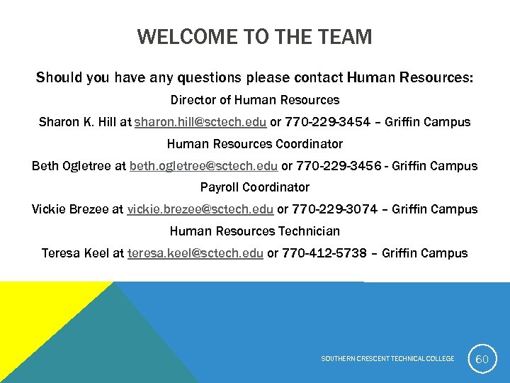 WELCOME TO THE TEAM Should you have any questions please contact Human Resources: Director