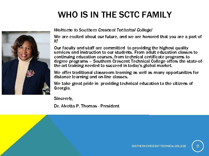 WHO IS IN THE SCTC FAMILY Welcome to Southern Crescent Technical College! We are