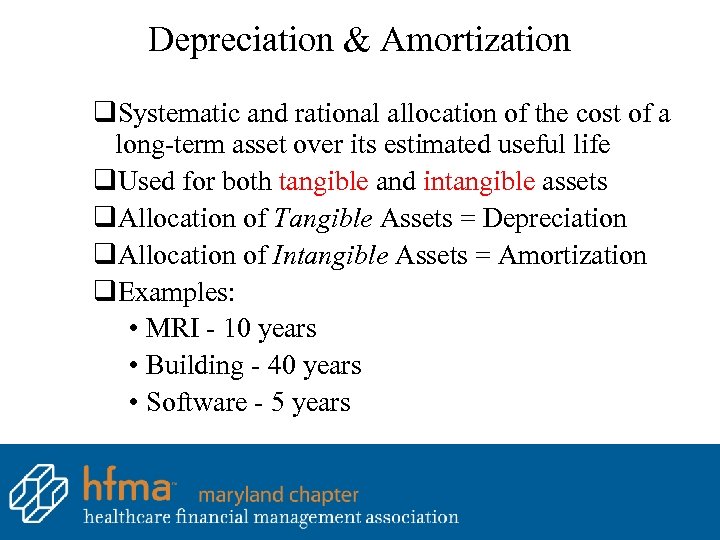 Depreciation & Amortization q. Systematic and rational allocation of the cost of a long-term
