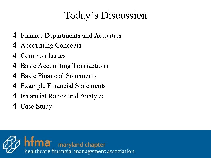 Today’s Discussion 4 4 4 4 Finance Departments and Activities Accounting Concepts Common Issues