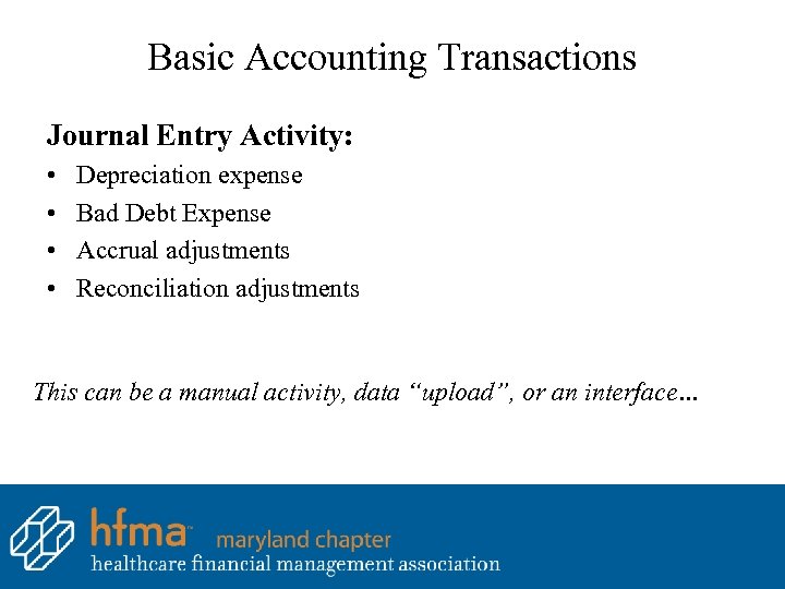 Basic Accounting Transactions Journal Entry Activity: • • Depreciation expense Bad Debt Expense Accrual