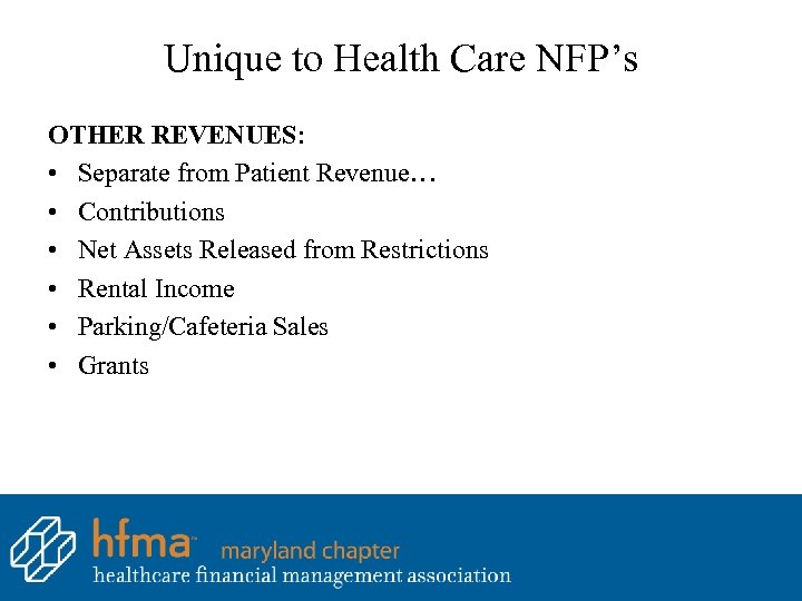 Unique to Health Care NFP’s OTHER REVENUES: • Separate from Patient Revenue… • Contributions