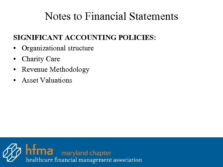 Notes to Financial Statements SIGNIFICANT ACCOUNTING POLICIES: • Organizational structure • Charity Care •