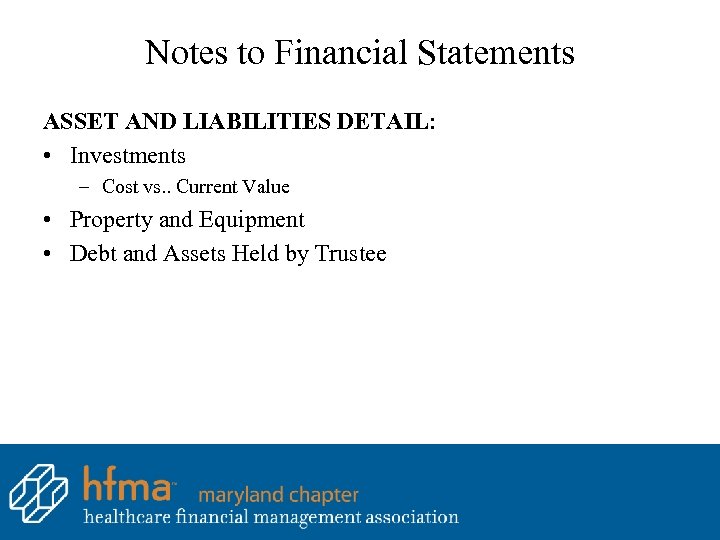 Notes to Financial Statements ASSET AND LIABILITIES DETAIL: • Investments – Cost vs. .