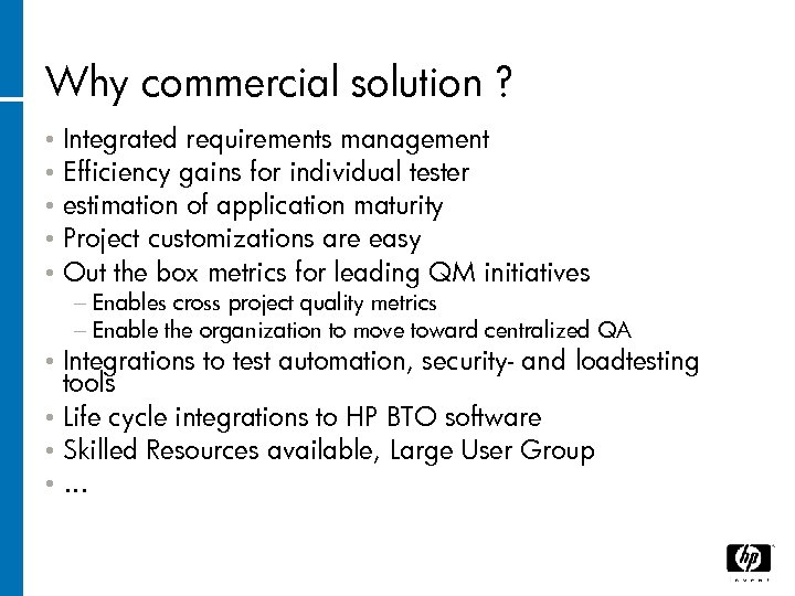 Why commercial solution ? Integrated requirements management • Efficiency gains for individual tester •