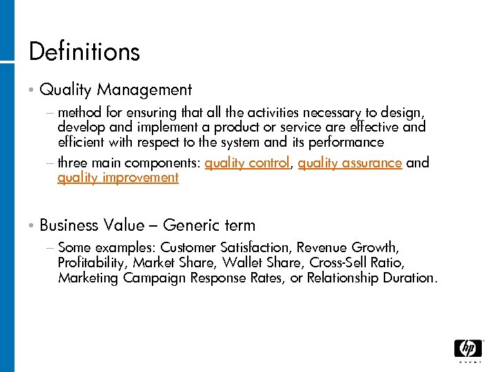 Definitions • Quality Management − method for ensuring that all the activities necessary to