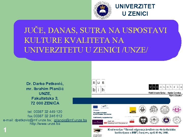 UNIVERZITET U ZENICI JUČE, DANAS, SUTRA NA USPOSTAVI Seminar: Osiguranje kvaliteta na UNZE KULTURE