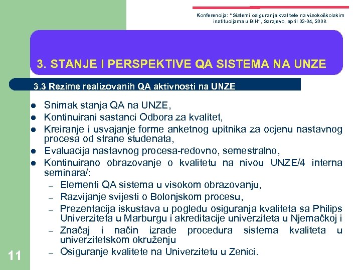 Konferencija: ‘’Sistemi osiguranja kvalitete na visokoškolskim institucijama u Bi. H”, Sarajevo, april 03 -04,