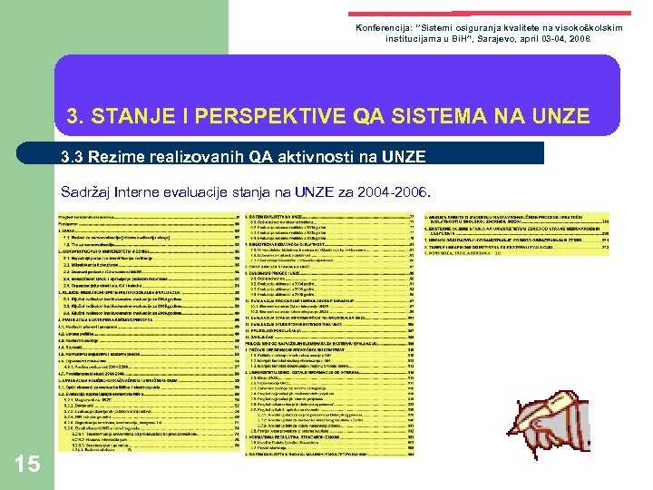 Konferencija: ‘’Sistemi osiguranja kvalitete na visokoškolskim institucijama u Bi. H”, Sarajevo, april 03 -04,