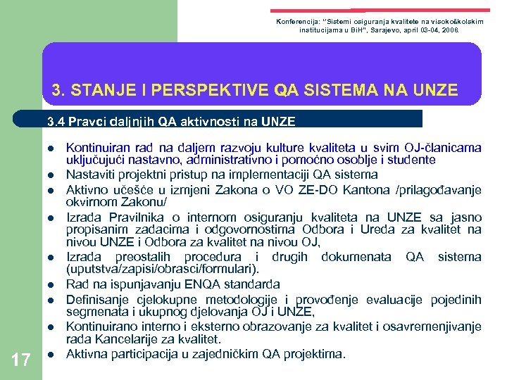 Konferencija: ‘’Sistemi osiguranja kvalitete na visokoškolskim institucijama u Bi. H”, Sarajevo, april 03 -04,