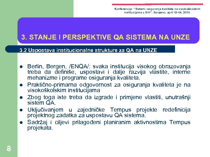 Konferencija: ‘’Sistemi osiguranja kvalitete na visokoškolskim institucijama u Bi. H”, Sarajevo, april 03 -04,