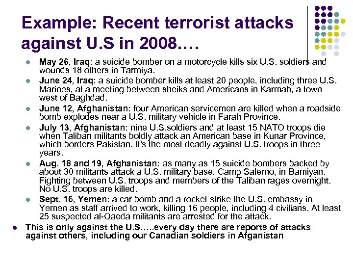 Example: Recent terrorist attacks against U. S in 2008. … May 26, Iraq: a