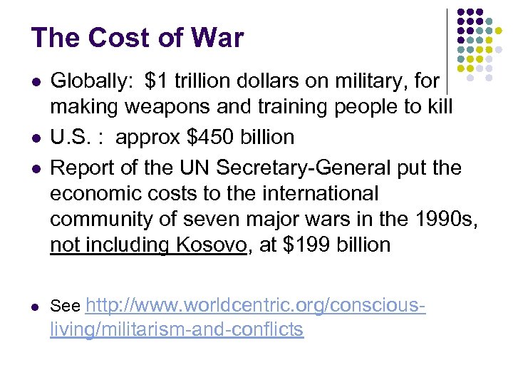 The Cost of War l l Globally: $1 trillion dollars on military, for making