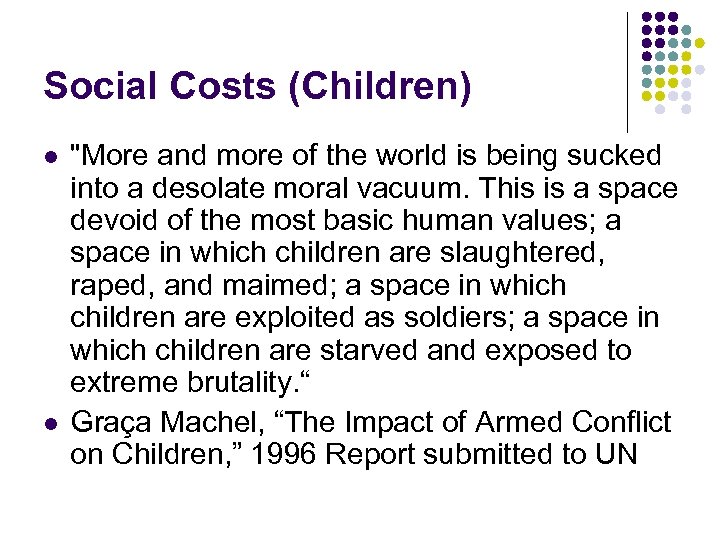 Social Costs (Children) l l "More and more of the world is being sucked