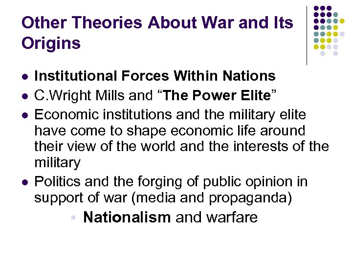 Other Theories About War and Its Origins l l Institutional Forces Within Nations C.