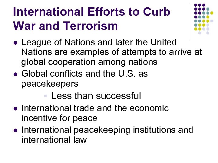 International Efforts to Curb War and Terrorism l l League of Nations and later