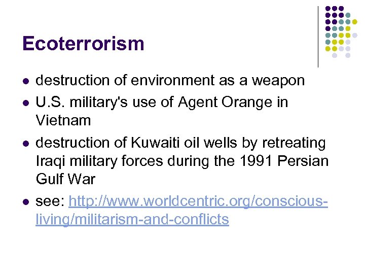 Ecoterrorism l l destruction of environment as a weapon U. S. military's use of