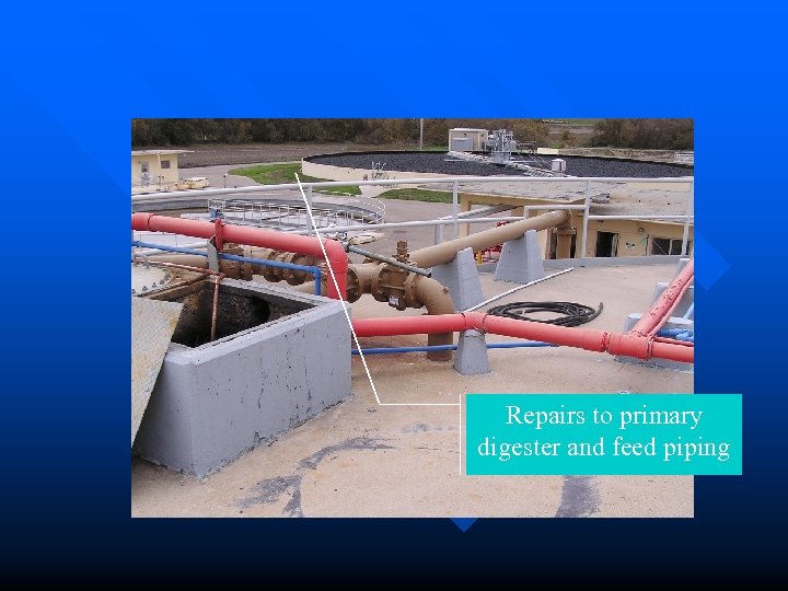 Repairs to primary digester and feed piping 