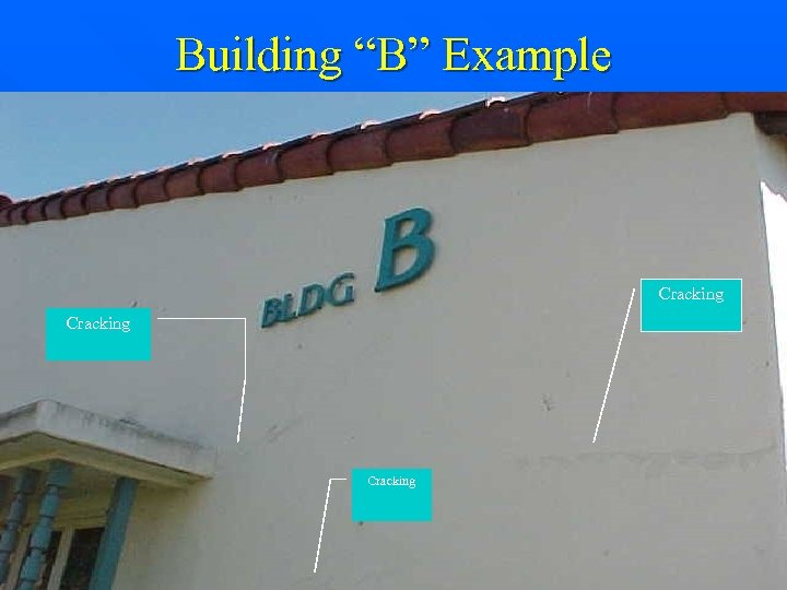 Building “B” Example Cracking 