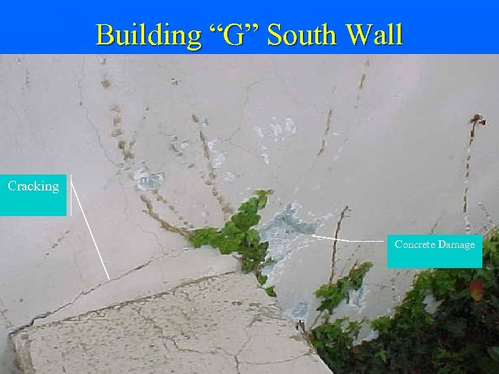 Building “G” South Wall Cracking Concrete Damage 