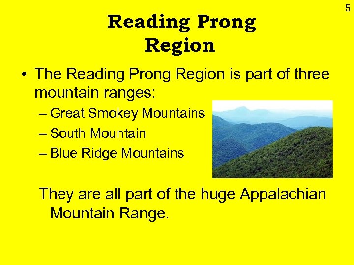 Reading Prong Region • The Reading Prong Region is part of three mountain ranges: