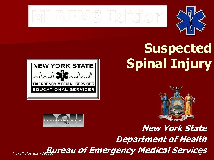 MLREMS Edition Suspected Spinal Injury New York State Department of Health Bureau of Emergency