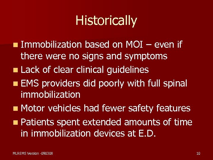 Historically n Immobilization based on MOI – even if there were no signs and