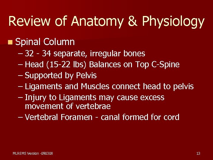 Review of Anatomy & Physiology n Spinal Column – 32 - 34 separate, irregular