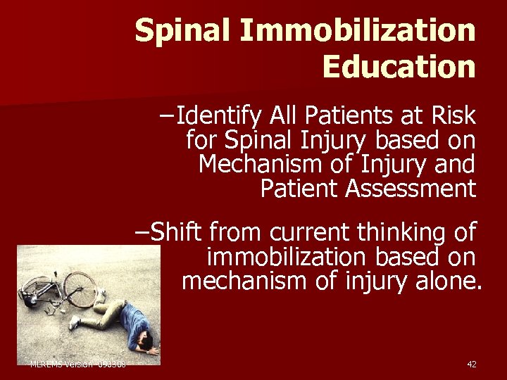 Spinal Immobilization Education – Identify All Patients at Risk for Spinal Injury based on