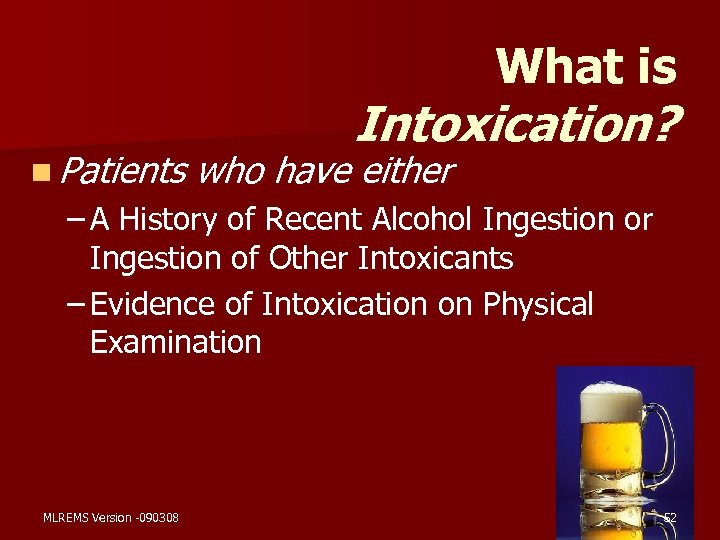 What is n Patients Intoxication? who have either – A History of Recent Alcohol