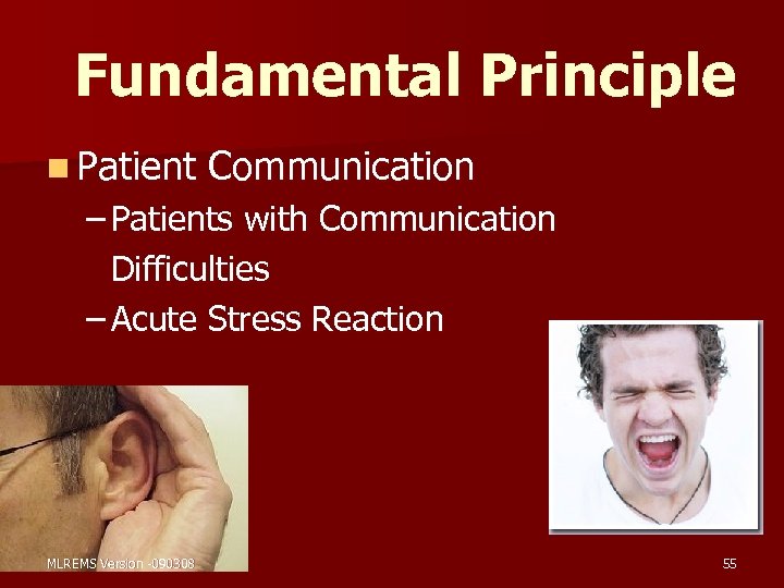 Fundamental Principle n Patient Communication – Patients with Communication Difficulties – Acute Stress Reaction