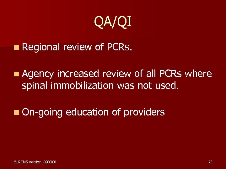 QA/QI n Regional review of PCRs. n Agency increased review of all PCRs where