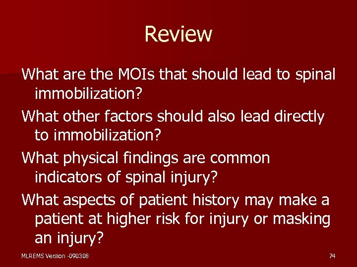 Review What are the MOIs that should lead to spinal immobilization? What other factors