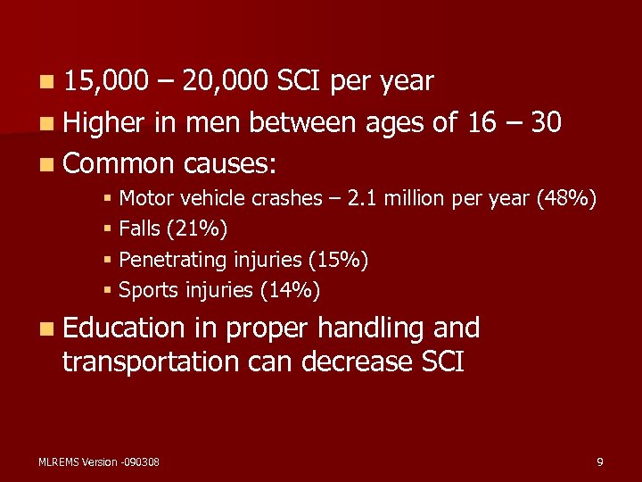 n 15, 000 – 20, 000 SCI per year n Higher in men between