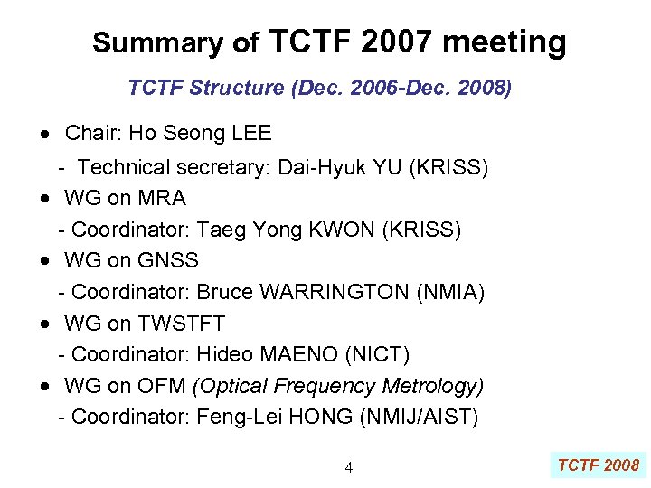 Summary of TCTF 2007 meeting TCTF Structure (Dec. 2006 -Dec. 2008) Chair: Ho Seong