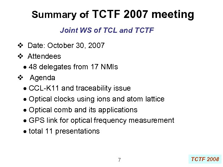 Summary of TCTF 2007 meeting Joint WS of TCL and TCTF v Date: October