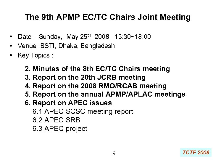 The 9 th APMP EC/TC Chairs Joint Meeting • Date : Sunday, May 25