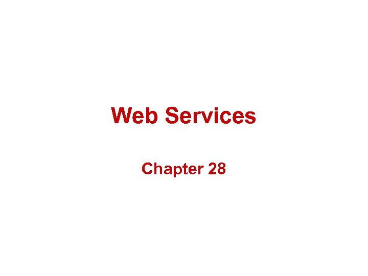 Web Services Chapter 28 