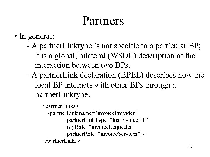 Partners • In general: - A partner. Linktype is not specific to a particular
