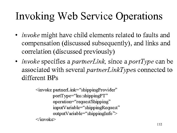 Invoking Web Service Operations • invoke might have child elements related to faults and