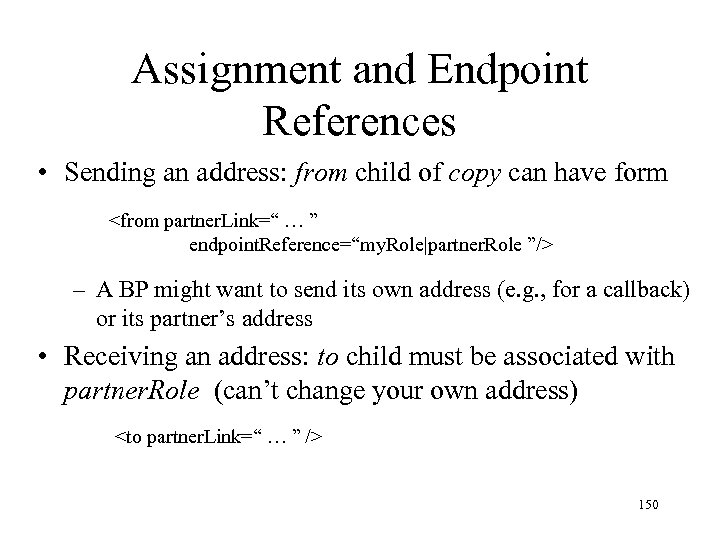 Assignment and Endpoint References • Sending an address: from child of copy can have