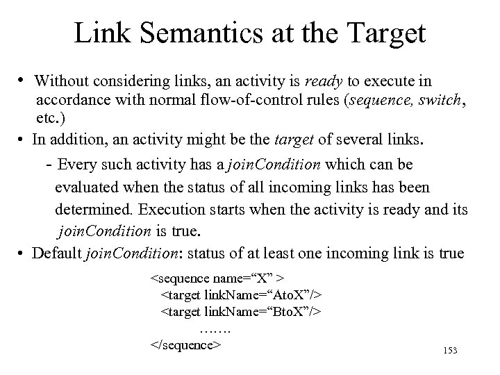 Link Semantics at the Target • Without considering links, an activity is ready to