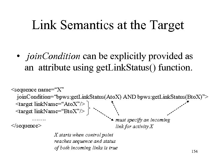 Link Semantics at the Target • join. Condition can be explicitly provided as an