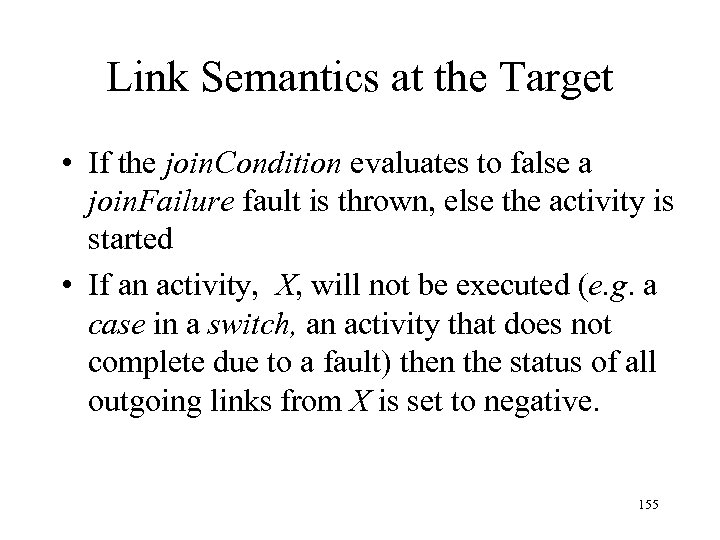 Link Semantics at the Target • If the join. Condition evaluates to false a