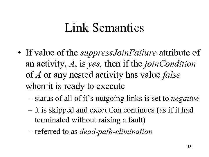 Link Semantics • If value of the suppress. Join. Failure attribute of an activity,