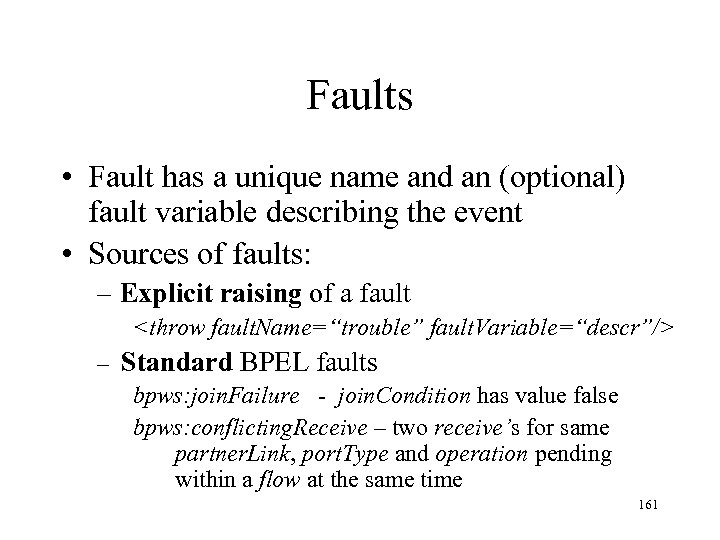 Faults • Fault has a unique name and an (optional) fault variable describing the