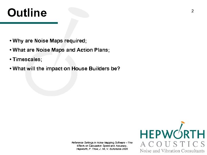 Outline 2 • Why are Noise Maps required; • What are Noise Maps and